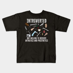 Introverted but willing to discuss O&P Kids T-Shirt